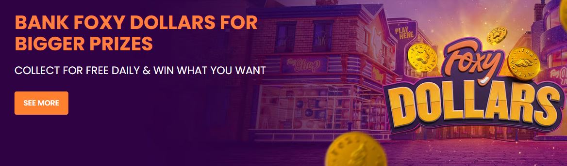 Collect Foxy Dollars for free daily and win bigger prizes at the slots arcade